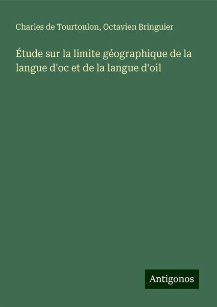 Étude sur la limite géographique de la langue d'oc et de la langue d'oil Étude sur la limite géographique de la langue d'oc et de la langue d'oil