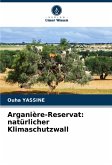 Arganière-Reservat: natürlicher Klimaschutzwall Arganière-Reservat: natürlicher Klimaschutzwall