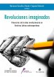 Revoluciones imaginadas: itinerario de... - Bild 1