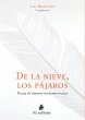 De la nieve, los pájaros. Poesía de... - Bild 1