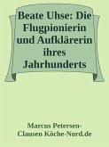 Beate Uhse: Die Flugpionierin und Aufklärerin ihres Jahrhunderts (eBook, ePUB) Beate Uhse: Die Flugpionierin und Aufklärerin ihres Jahrhunderts (eBook, ePUB)