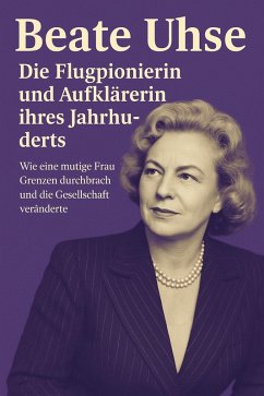 Cover Beate Uhse: Die Flugpionierin und Aufklärerin ihres Jahrhunderts (eBook, ePUB)