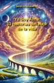 Yo Soy Alma: 33 historias del viaje de la vida (eBook, ePUB)