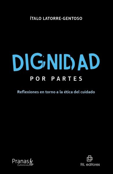 Dignidad por partes. Reflexiones en torno a la ética del cuidado (eBook, ePUB) Dignidad por partes. Reflexiones en torno a la ética del cuidado (eBook, ePUB)