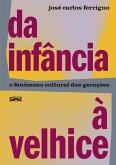Da infância à velhice (eBook, ePUB) Da infância à velhice (eBook, ePUB)