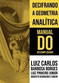 Decifrando A Geometria Analítica - Manual Do Descomplicador (eBook, ePUB)