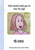 Todo Mundo Tinha Que Ter Uma Tia Gigi (eBook, ePUB) Todo Mundo Tinha Que Ter Uma Tia Gigi (eBook, ePUB)