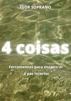 4 Coisas (eBook, ePUB) - Soprano, Igor