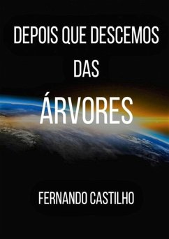 Depois Que Descemos Das Árvores (eBook, ePUB) - Castilho, Fernando