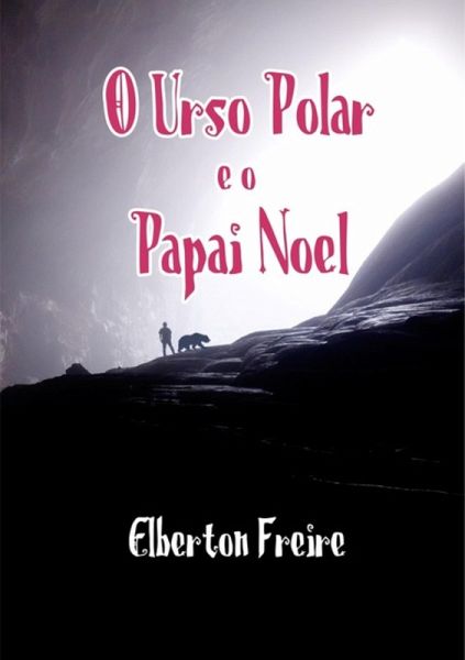 O Urso Polar E O Papai Noel (eBook, ePUB)