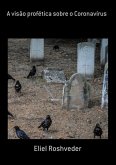 A Visão Profética Sobre O Coronavírus (eBook, ePUB)