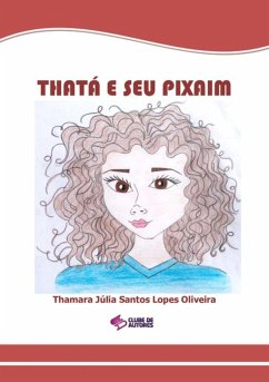 Thatá E Seu Pixaim (eBook, ePUB) - Oliveira, Thamara Júlia Santos Lopes