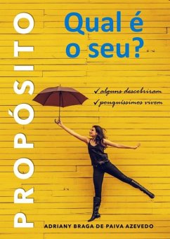 Propósito (eBook, ePUB) - de Azevedo, Adriany Braga Paiva Propósito (eBook, ePUB) - de Azevedo, Adriany Braga Paiva