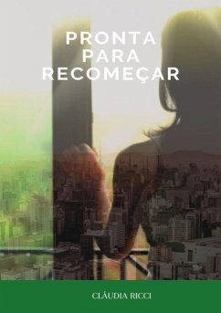 Pronta Para Recomeçar (eBook, ePUB) - Ricci, Cláudia