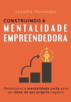 Construindo A Mentalidade Empreendedora (eBook, ePUB) - Fernandes, Jonatha