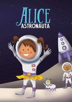 Alice Astronauta (eBook, ePUB) - E Schiavon, Alice Schiavon Adriana