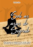 Sob As Asas Do Segredo (eBook, ePUB)