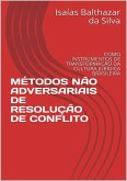 Métodos Não Adversariais De Resolução De Conflito (eBook, ePUB)