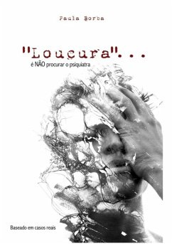Loucura...é Não Procurar O Psiquiatra (eBook, ePUB) Cover Loucura...é Não Procurar O Psiquiatra (eBook, ePUB)