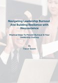 Navigating Leadership Burnout And Building Resilience (eBook, ePUB) Navigating Leadership Burnout And Building Resilience (eBook, ePUB)