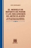 El modelo de reparto de poder y los mecanismos de articulación entre niveles de gobierno (eBook, PDF)
