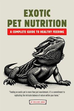 Cover Exotic Pet Nutrition: A Complete Guide to Healthy Feeding (eBook, ePUB)