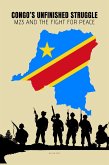 Congo's Unfinished Struggle: M23 and the Fight for Peace (eBook, ePUB) Congo's Unfinished Struggle: M23 and the Fight for Peace (eBook, ePUB)