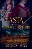 Asta and the Chaotic Return (Chosen by the Masters, #5) (eBook, ePUB) Asta and the Chaotic Return (Chosen by the Masters, #5) (eBook, ePUB)