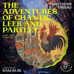 The Adventures of Chanticleer and Partlet (Story Time, Episode 15) (MP3-Download) - Grimm, Brothers