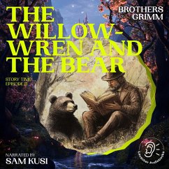 The Willow-Wren and the Bear (Story Time, Episode 11) (MP3-Download) - Grimm, Brothers