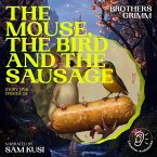 The Mouse, the Bird and the Sausage (Story Time, Episode 20) (MP3-Download)