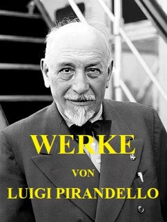 Werke von Luigi Pirandello (eBook, ePUB) - Pirandello, Luigi