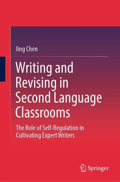 Writing and Revising in Second Language Classrooms (eBook, PDF) Writing and Revising in Second Language Classrooms (eBook, PDF)