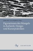 Figurationen des Mangels in Ästhetik, Design- und Kunstpraktiken (eBook, PDF)