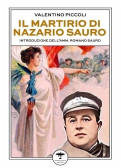 Il martirio di Nazario Sauro (eBook, ePUB) - Piccoli, Valentino