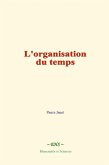 L'organisation du temps (eBook, ePUB)
