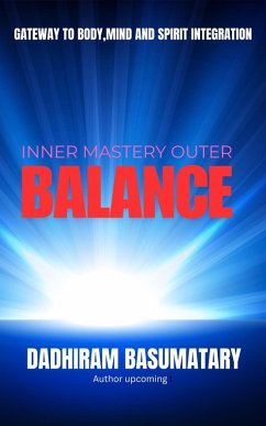 Inner Mastery Outer Balance (Gateway of Niramoy Series, #1) (eBook, ePUB) - Basumatary, Dadhiram