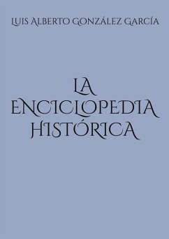 La enciclopedia histórica (eBook, ePUB) - González García, Luis Alberto