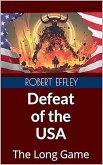 Defeat of the USA: The Long Game (eBook, ePUB)