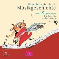 Cover Uhus Reise durch die Musikgeschichte. Das 19. Jahrhundert. Die Romantik und ihre Opern (1) (MP3-Download)
