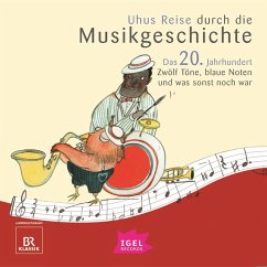 Cover Uhus Reise durch die Musikgeschichte. Das 20. Jahrhundert. Zwölf Töne, blaue Noten und was sonst noch war (1) (MP3-Download)