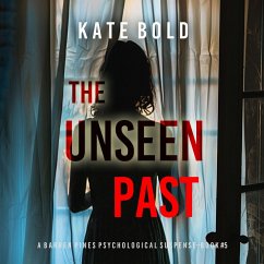 The Unseen Past (A Barren Pines Psychological Suspense—Book #5): An absolutely engrossing psychological thriller packed with twists you'll never see coming (MP3-Download) - Bold, Kate