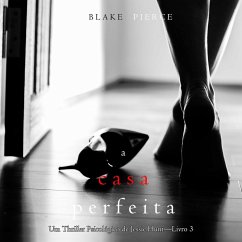 A Casa Perfeita (Um Thriller Psicológico de Jessie Hunt—Livro 3) (MP3-Download) - Pierce, Blake