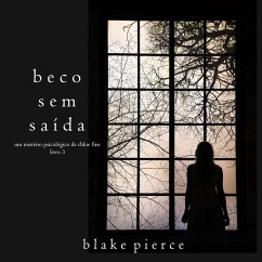 Beco Sem Saída (Um mistério psicológico de Chloe Fine—Livro 3) (MP3-Download) - Pierce, Blake