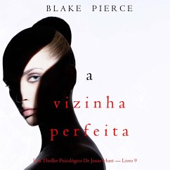 Cover A Vizinha Perfeita (Um Thriller Psicológico De Jessie Hunt — Livro 9) (MP3-Download)