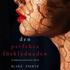 Cover Den perfekta förklädnaden (En thrillerserie om Jessie Hunt – Bok 10) (MP3-Download)