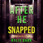 After He Snapped (A Sloane Riddle Suspense Thriller—Book Three) (MP3-Download)