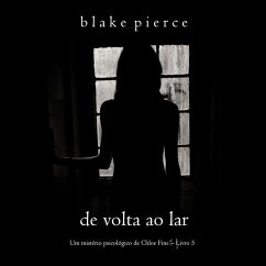 De Volta ao Lar (Um mistério psicológico de Chloe Fine – Livro 5) (MP3-Download) - Pierce, Blake