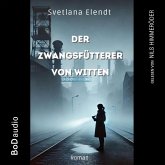 Der Zwangsfütterer von Witten (MP3-Download) Der Zwangsfütterer von Witten (MP3-Download)