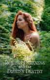 Roving Darkness and the Druid's Destiny (The Dream Pack Promises, #1) (eBook, ePUB) Roving Darkness and the Druid's Destiny (The Dream Pack Promises, #1) (eBook, ePUB)